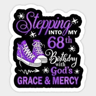 Stepping Into My 68th Birthday With God's Grace & Mercy Bday Sticker